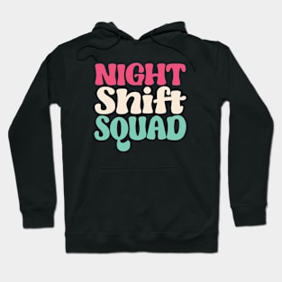 Night Shift Squad - Gift for  night shift workers Hoodie